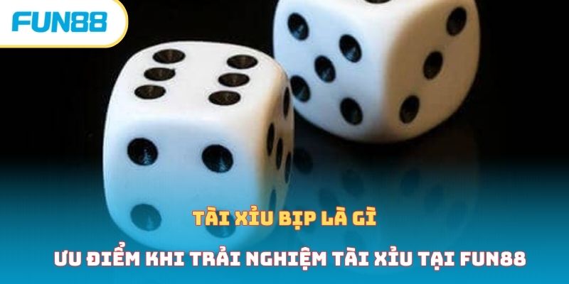 Tại sao nên trải nghiệm tài xỉu tại Fun88